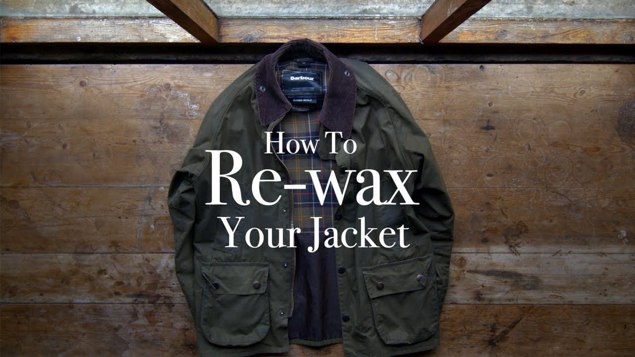 How To Re-Wax Your Barbour Waxed Jacket: Barbour's Essential Step-by-Step  Guide 