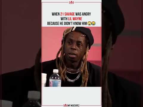 When 21 Savage was angry with Lil Wayne 😲😂 - YouTube