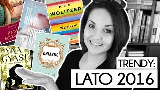 TRENDY literackie: LATO 2016 - książki nowego sezonu [WielkiBuk.com]