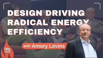 Design Driving Radial Energy Efficiency with Amory Lovins
