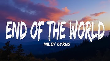 Thumbnail of Miley Cyrus - End of the World (Lyrics)