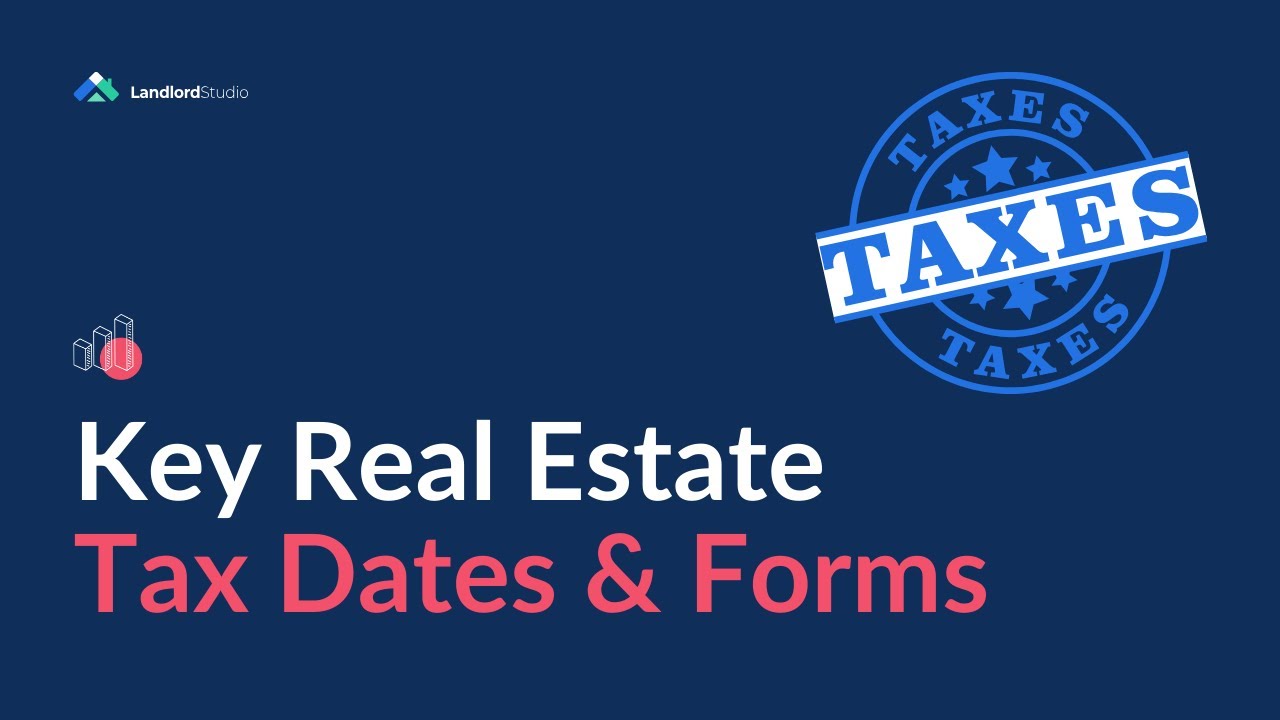 Essential 2023 Tax Guide for Real Estate Landlords Deadlines & Forms