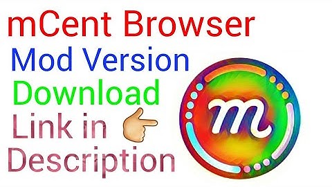 mCent Browser Mod Version Download | Link in Description |