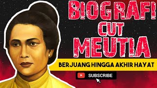 BIOGRAFI CUT MEUTIA, BERJUANG SAMPAI AKHIR HAYAT