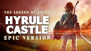 Video thumbnail of "Hyrule Castle - The Legend of Zelda: Breath of the Wild | EPIC VERSION"