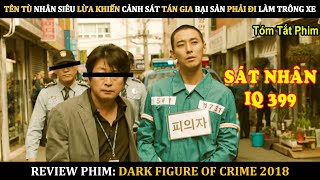 [Review Phim] Tên Tù Nhân XẢO QUYỆT Khiến Cảnh Sát Hàn Quốc Phải BỎ NGHỀ Đi Làm TRÔNG XE