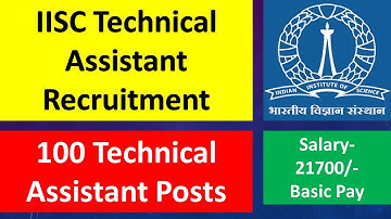 IISC TECHNICAL ASSISTANT JOBS 2022 || 100 POSTS || EXAM PATTERN || SYLLABUS || SALARY-21700/- ||