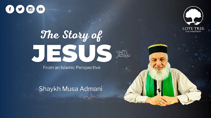 The Story of Jesus (s) | Shaykh Musa Admani