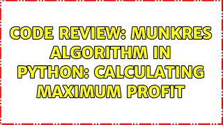 Code Review: Munkres algorithm in Python: calculating maximum profit