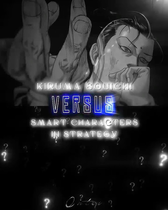 Kiruma Souichi vs Smart Characters in Strategy / Usogui