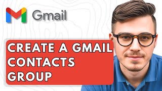 How To Create A Gmail Contacts Group [2025 Guide]