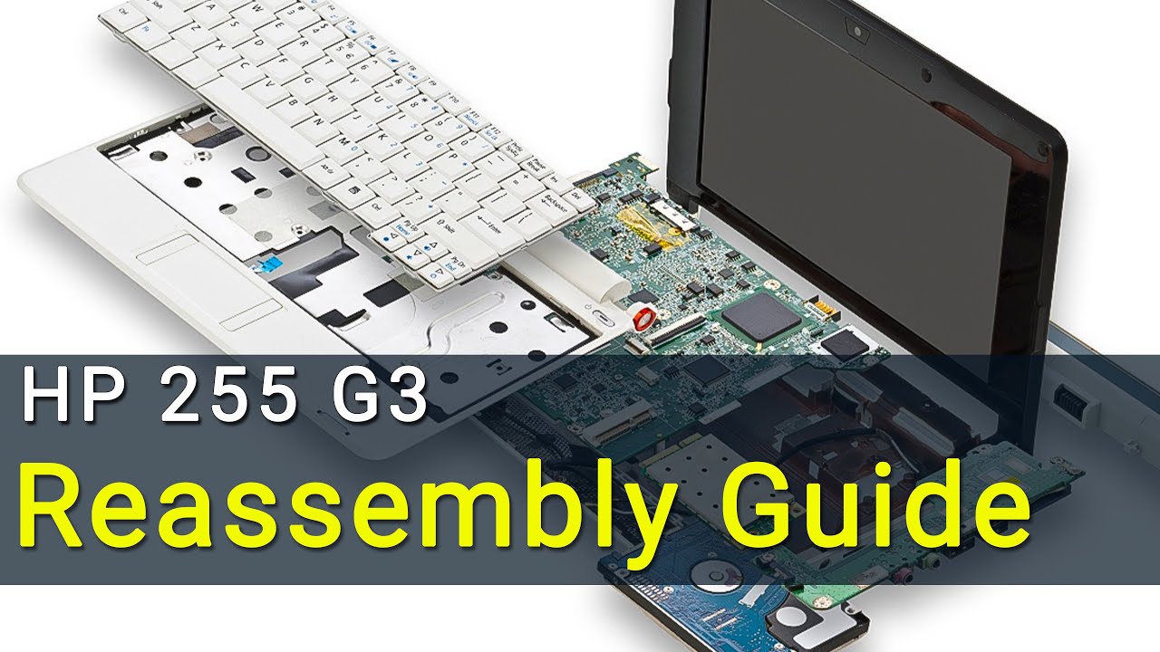 Hp 255 G3 Hp 250 G3 Disassembly Video Guide