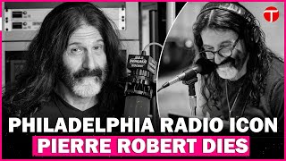 Philadelphia radio host Pierre Robert dies aged 70 after more than 40 years with 93.3 WMMR