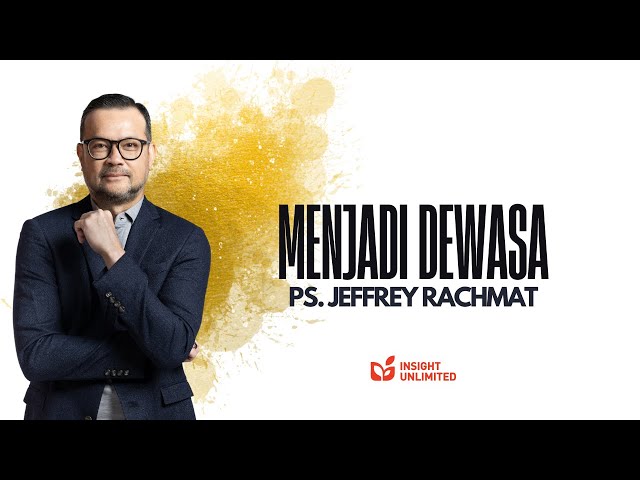 Menjadi Dewasa (JPCC Sermon) - Ps. Jeffrey Rachmat class=