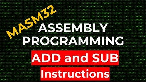ADD and SUB Instructions | MASM32 Assembly Programming