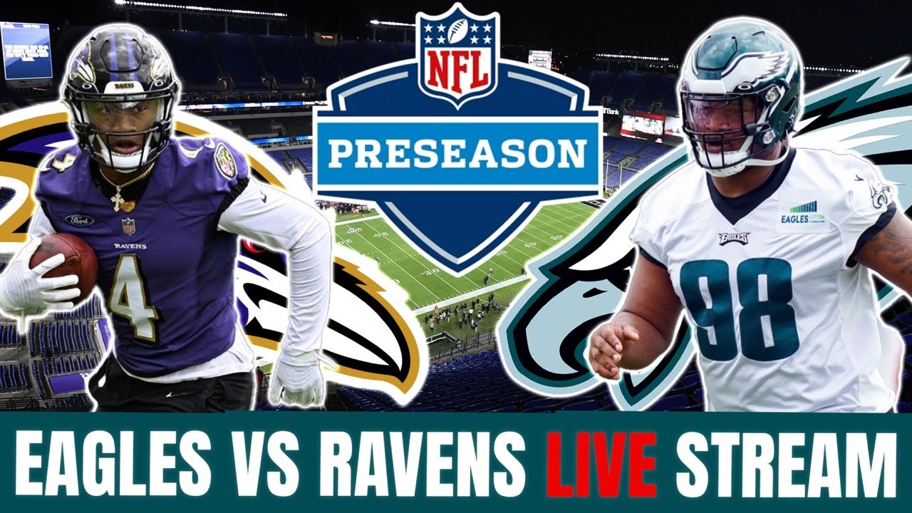 Eagles vs Ravens Preseason LIVE Stream NFL Network with Play-by-Play and Reaction