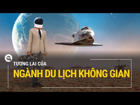 Video Tương lai của ngành du lịch không gian | Truyền hình... - YouTube