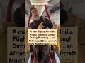 Man becomes rockstar in airindia flight #india #usa #airline #uae #dubai #song #bollywood #actor
