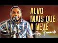 Alvo mais que a neve  cantor cristo 123  jonatas fernando