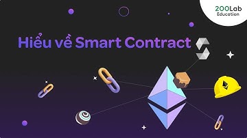 [Chương 2] Bài 1: Hiểu về Smart Contract