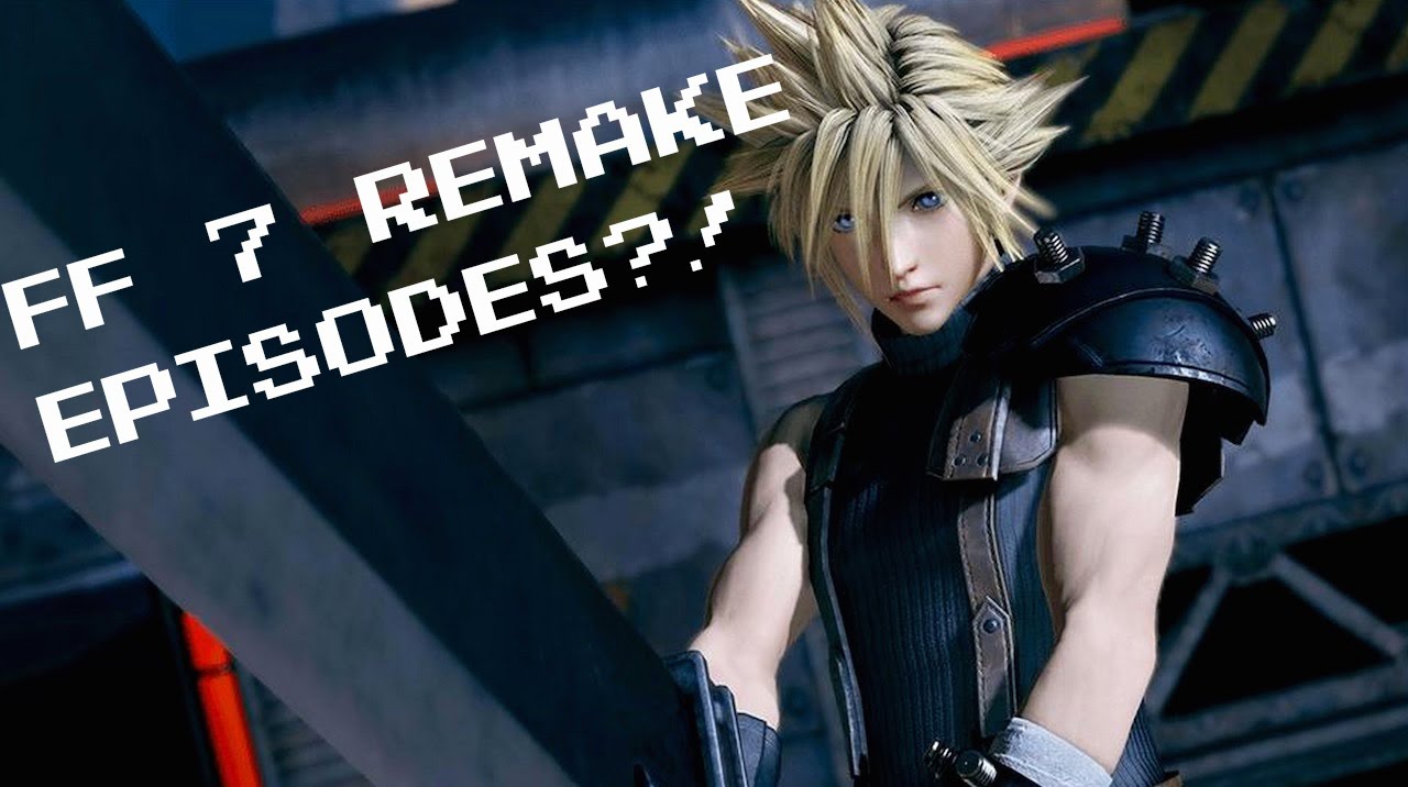 Final Fantasy 7 Remake to be split into episodes!