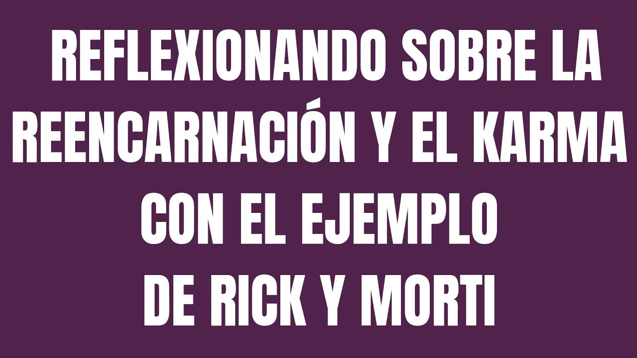 ¿LA REENCARNACIÓN, EL KARMA Y LA RUEDA DE SHAMSARA? ESCUCHA ESTA