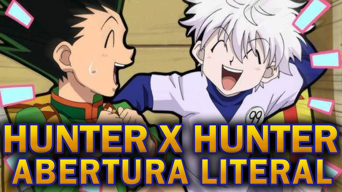 Abertura Hunter x Hunter 2011, Abertura de Hunter x Hunter remake feito em  2011, Uma Grande obra de Yoshirio Togashi que contou com 148 episódios., By Exame Hunter x Hunter