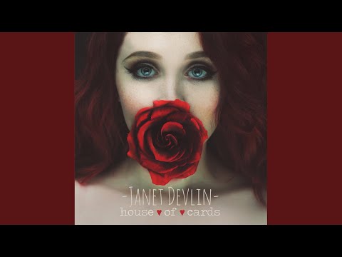 House Of Cards - Janet Devlin
