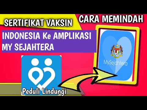 CARA MEMASUKKAN SERTIFICATE VAKSIN INDONESIA KE APLIKASI MY SEJAHTERA||INFO MASUK MALAYSIA||INFO TKI