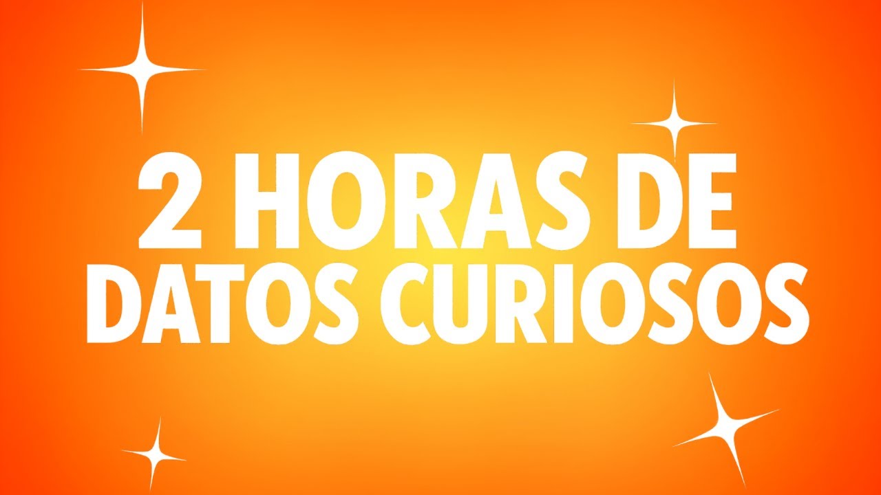 2 Horas De DATOS CURIOSOS y CURIOSIDADES Asombrosas😲