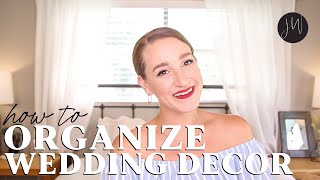 WATCH THIS and thank me later | How to Organize Your WEDDING DECOR