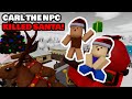 WE SAVED CHRISTMAS!!! | Delivering Presents with Carl The NPC!