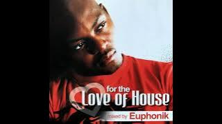 Euphonik - For The Love of House Vol. 1 Disc 1