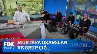 Mustafa Özarslan ve Grup Çığ... 1 Ekim 2021 İsmail Küçükkaya ile Çalar Saat Resimi