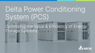 Delta Power Conditioning System (PCS) | Optimizing the Value & Efficiency of Energy Storage Systems