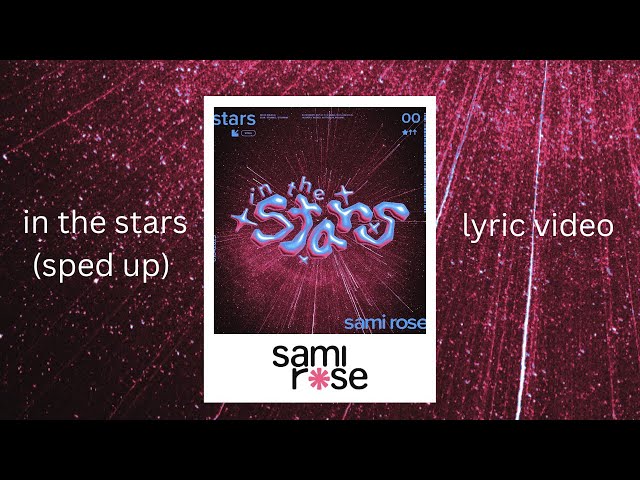 sami rose - In the stars (sped up version lyric video)/ Di bintang-bintang (video lirik dipercepat) class=