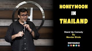 Honeymoon In Thailand -Stand Up Comedy by Mandar Bhide