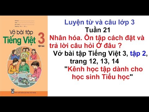Luyện từ và câu lớp 3 - Tuần 21 - Vở bài tập tiếng việt 3 trang 12, 13, 14