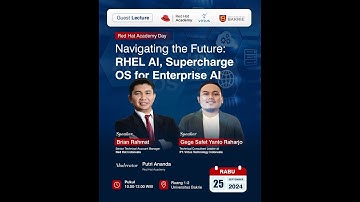 Guest Lecture Informatics, RHEL AI and Universitas Bakrie, Odd 2024/2025