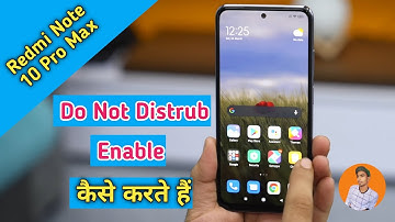Redmi Note 10 Pro Max Main Do Not Distrub Mode Kaise Enable Kare, DND in Redmi Note 10 Pro Max