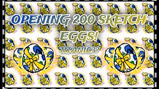 Opening 200 Sketch Eggs and more [TITANIC?] | Pet Simulator 99