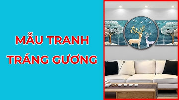 Tranh Tráng Gương Khánh Hoà - Gọi Ngay: 0979.46.3459 | Tân Thành