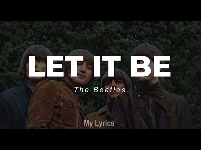 The Beatles - Let It Be (Lyrics) class=