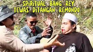 🔴 BANG REY, THE LATEST SPIRITUAL, DIED AT THE HANDS OF REMONDO