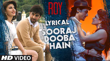 'Sooraj Dooba Hain' Full Song with LYRICS | Roy | Arijit singh | Ranbir Kapoor | T-Series