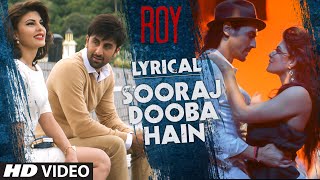 Video thumbnail of "'Sooraj Dooba Hain' Full Song with LYRICS | Roy | Arijit singh | Ranbir Kapoor | T-Series"