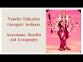 Vancha kalpalata ganapati sadhana importance benefits and iconography