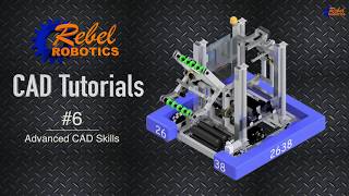 Inventor Tutorial #6 - Advanced CAD Skills - Rebel Robotics FRC Team 2638