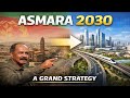 Asmara 2030 Die Große Infrastrukturstrategie Hinter Eritreas Zukünftiger Macht