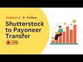 সাটারস্টক টু পেওনিয়ার ট্রান্সফার | Shutter stock to Payoneer Transfer